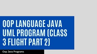 Uml Flight Time Passenger based Program | OOP Java Coding | Flight Class Tutorial Part 2