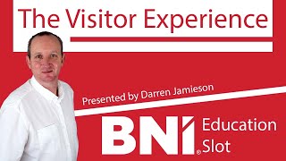 BNI Education Slot: The Visitor Experience