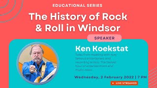 The History of Rock & Roll in Windsor - Ken Koekstat