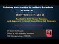 Pursue 3D (Uploaded): Soft Tissue Tumours:- Paediatric Soft Tissue Tumours