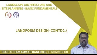 Lecture 33: Landform Design (Contd.)