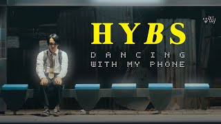 HYBS - Dancing with my phone (Official Video)