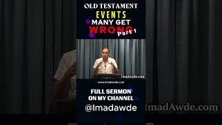 Old Testament Events Many Get Wrong - Part 1