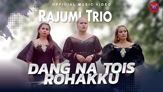 Rajumi Trio Dang Na Tois Rohakku...