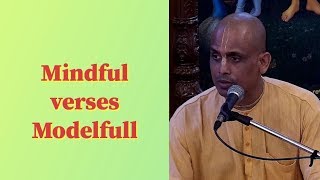 Rohini Priya Prabhu lecture on Mindful verses Modelfull