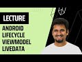 Android Architectural components, Lifecycle, ViewModel, and LiveData