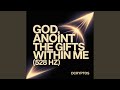 God, Anoint the Gifts Within Me