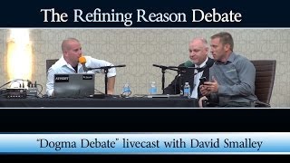 The Refining Reason Debate: Dogma Debate Livecast