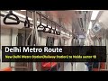 Delhi Metro Route from New Delhi Metro Station(Railway Station) to Noida sector 18 Metro Station