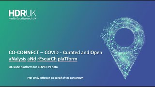 14. CO-CONNECT – COVID - Curated and Open aNalysis aNd rEsearCh plaTform - Emily Jefferson