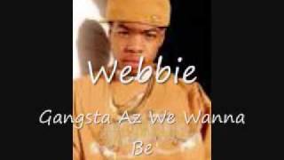 Webbie-Gangsta Az We Wanna Be