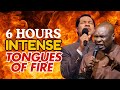 6 HOURS NONSTOP TONGUES OF FIRE  || APOSTLE JOSHUA SELMAN AND PASTOR CHRIS OYAKHILOME