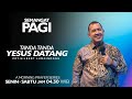 Semangat Pagi | Tanda-Tanda Yesus Datang | Rabu, 14 Agustus 2024