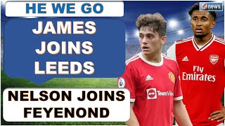 Daniel James Joins Leeds As Arsenals's  Reis Nelson Joins Feyenod On Loan !!