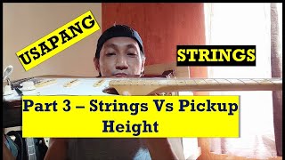 Usapang Strings - Ano ang tamang pickup height?