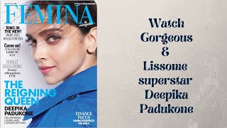 Gorgeous and Lissome Superstar Deepika Padukone | Femina January 2021