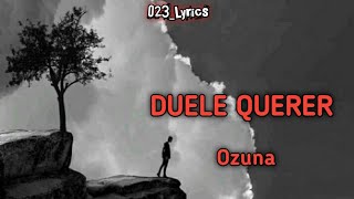 Ozuna - Duele Querer (Letras/Lyrics)
