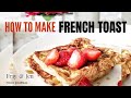 HOW TO MAKE FRENCH TOASTS | FRAY AND JEN FOOD JOURNAL