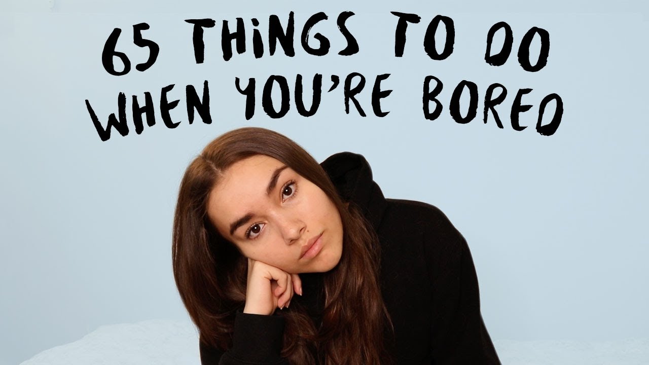 65 Things To Do When You're Bored At Home - YouTube