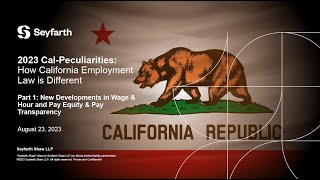 2023 Cal-Peculiarities: Part 1: New Developments in Wage &Hour and Pay Equity & Pay Transparency