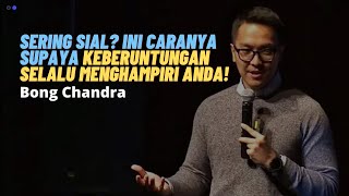 TERNYATA INI RAHASIA BIAR JADI ORANG YANG BERUNTUNG. SIMAK VIDEO INI BAIK-BAIK! BONG CHANDRA