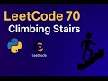 LeetCode 70 Climbing Stairs in Python | Easy Coding Tutorial for Beginners