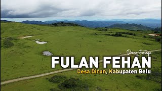 Fulan Fehan - Desa Dirun, Kabupaten Belu [DRONE FOOTAGE]