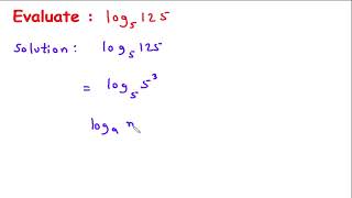 Evaluate log5 125.