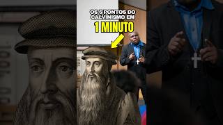 OS 5 PONTOS do CALVINISMO em 1 MINUTO! #shorts #igreja #deus #oração #fé #bíblia #calvinismo