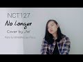 NCT127 - 나의 모든 순간 (No Longer) Cover by JW