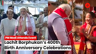 PM Narendra Modi Attends Lachit Borphukan’s 400th Birth Anniversary Celebrations
