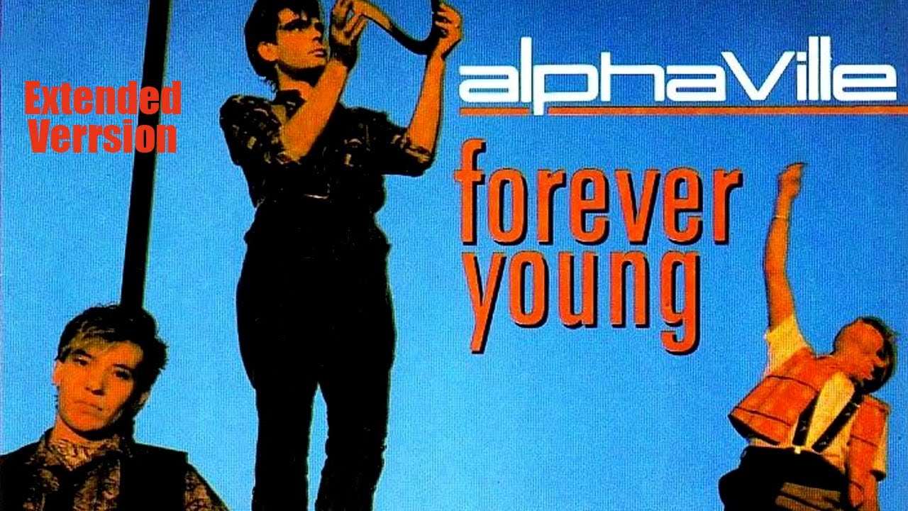 Alphaville - Forever Young Extended Version (Lyrics) - YouTube