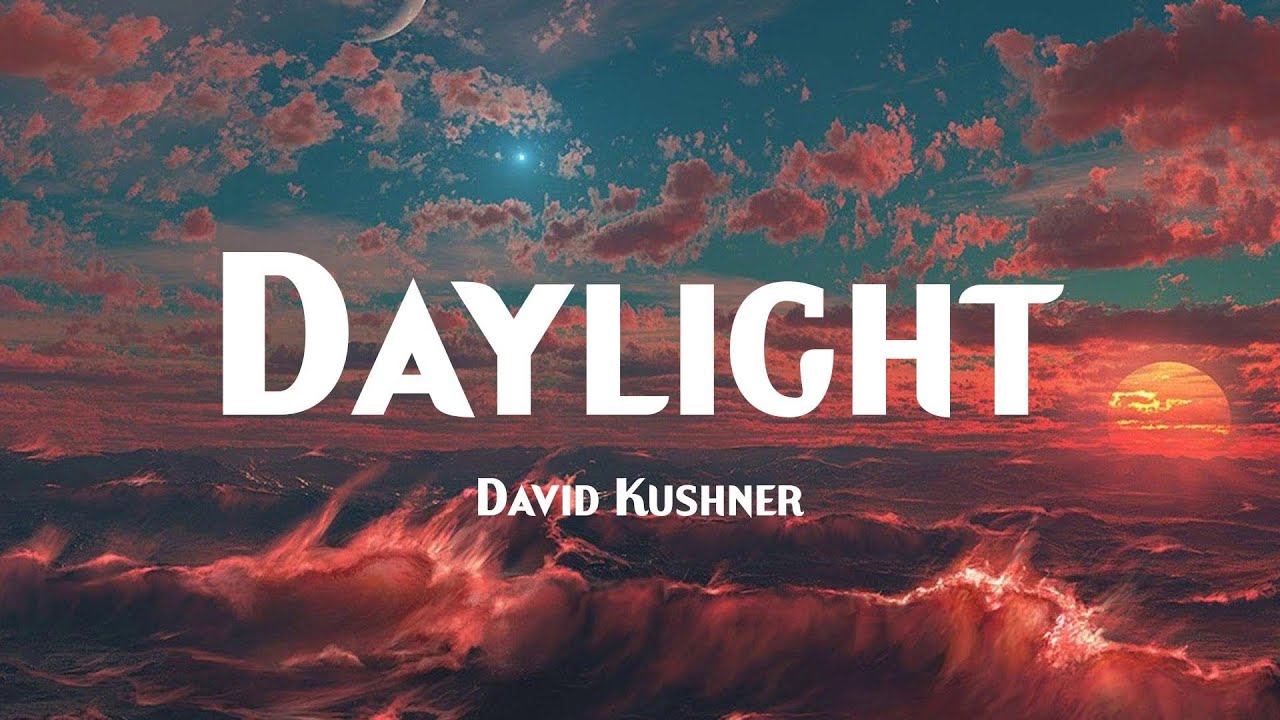 Daylight - David Kushner (Lyrics) - YouTube