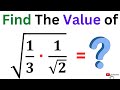 Find The Value of √(1/3∙1/√2) | Solve in Seconds