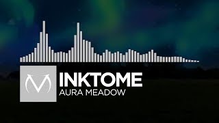 [Electronic] - Inktome - Aura Meadow