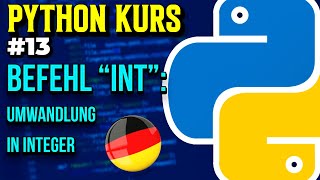 Command “int()”: Conversion to Integer - 013 - Python Course (German)