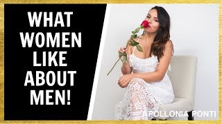 What Women Like About Men | 5 Things They Notice Right Away!