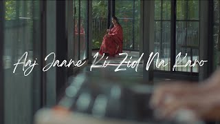 Aaj Jaane Ki Zid Na Karo - Keerthana Vaidyanathan & Prashanth Techno