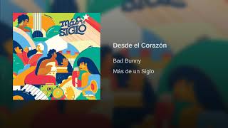 Bad Bunny - Desde El Corazon (Audio Oficial)