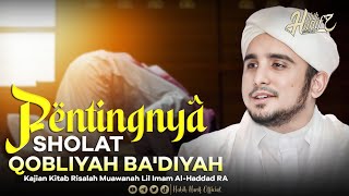 PENTINGNYA SHOLAT QOBLIYAH BA'DIYAH | HABIB HANIF ALATHAS