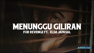 for Revenge - Menunggu Giliran ft. Elsa Japasal (Lyrics Video)