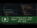 React: Working with API Data - Live Coding with Jesse