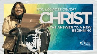 Christ: The Answer to a New Beginning | Ptr. Lourdes Cruzat