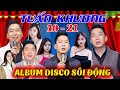 LK TUẤN KHƯƠNG 10 Đến 21 / Disco / Cha Cha Cha / Toàn Bài Hay Nghe Bao Phê l Nhiều Ca Sĩ  Trẻ Đẹp