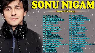 Sonu Nigam Best Songs 2022 Evergreen Top Songs of Sonu Nigam Jukebox