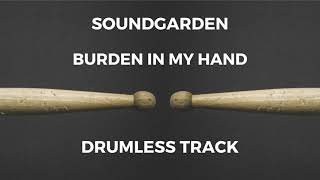 Soundgarden - Burden in My Hand (drumless)