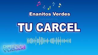 Tu Carcel - Enanitos Verdes (Karaoke Versión)