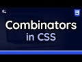CSS Combinators Explained - Tutorial