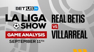 Real Betis vs Villarreal | La Liga Expert Predictions, Soccer Picks & Best Bets