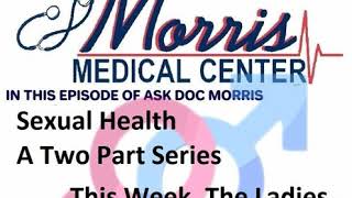 Sexual Health For The Ladies, This Week On Straight Talk with Doc Morris
